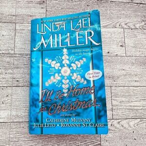 I'll Be Home For Christmas Linda Lael Miller 2006 Paperback Holiday Romance Book
